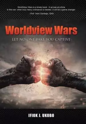Worldview Wars: Let no one take you captive