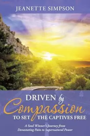 Driven by Compassion to Set the Captives Free