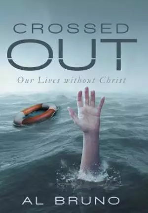 Crossed Out: Our Lives without Christ