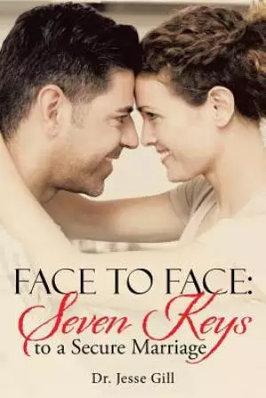 Face to Face: Seven Keys to a Secure Marriage