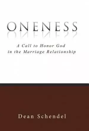 Oneness: A Call to Honor God in the Marriage Relationship