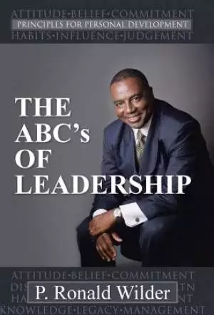 THE ABC's OF LEADERSHIP: PRINCIPLES FOR PERSONAL DEVELOPMENT