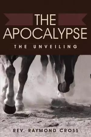 The Apocalypse: The Unveiling