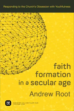 Faith Formation in a Secular Age (Ministry in a Secular Age Book #1)