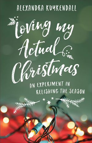 Loving My Actual Christmas