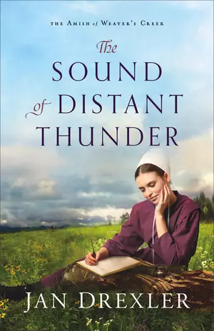 The Sound of Distant Thunder (The Amish of Weaver's Creek Book #1)