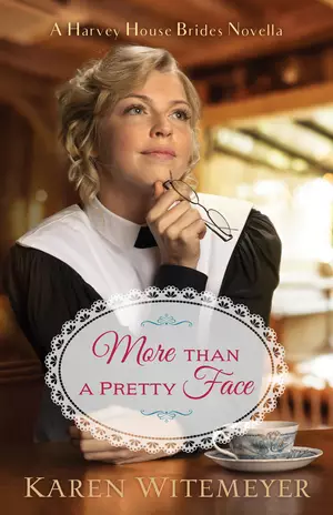 More than a Pretty Face (A Harvey House Brides Novella)