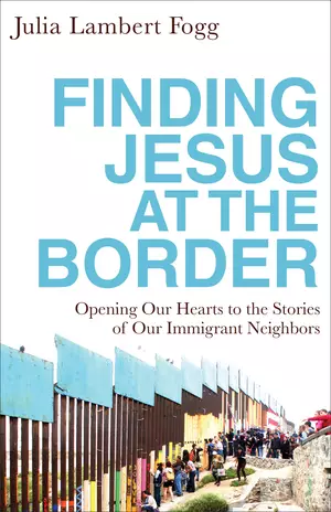 Finding Jesus at the Border