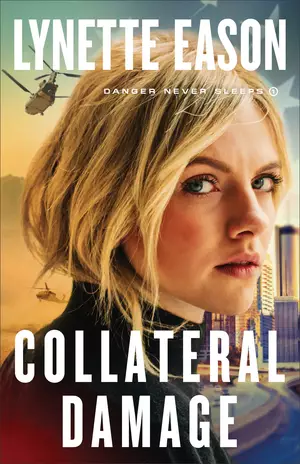 Collateral Damage (Danger Never Sleeps Book #1)