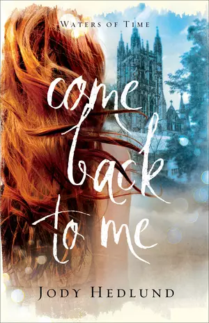 Come Back to Me (Waters of Time Book #1)