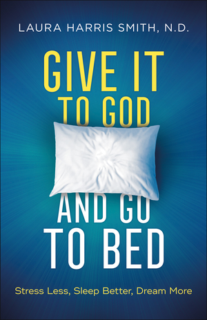 Give It to God and Go to Bed