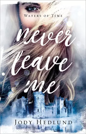 Never Leave Me (Waters of Time Book #2)