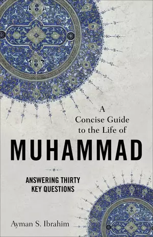 A Concise Guide to the Life of Muhammad (Introducing Islam)