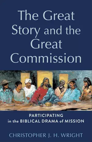 The Great Story and the Great Commission (Acadia Studies in Bible and Theology)
