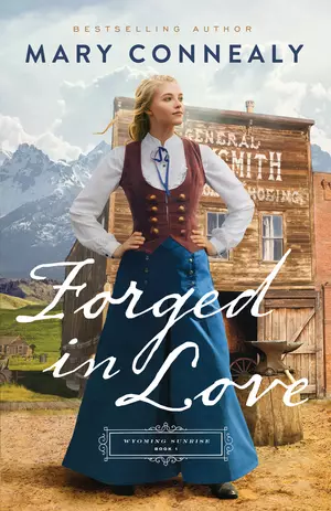 Forged in Love (Wyoming Sunrise Book #1)
