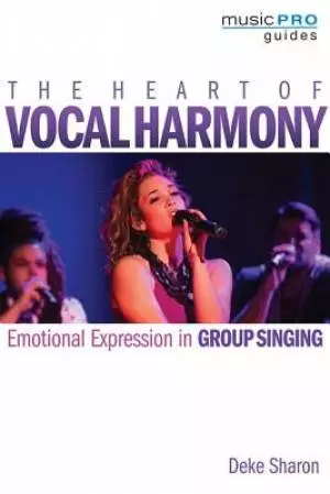 The Heart of Vocal Harmony, the