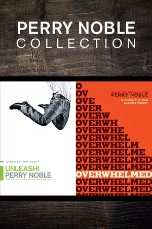 Perry Noble Collection: Unleash! / Overwhelmed