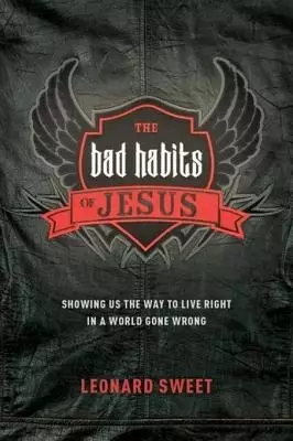 Bad Habits of Jesus