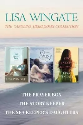 Carolina Heirlooms Collection: The Prayer Box / The Story Keeper / The Sea Keeper's Daughters