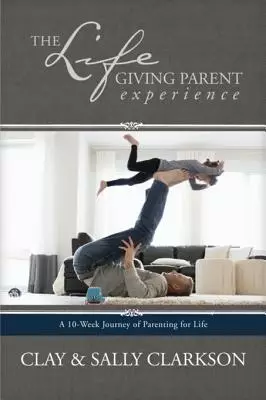 Lifegiving Parent Experience