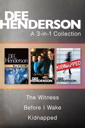 Dee Henderson 3-in-1 Collection: The Witness / Before I Wake / Kidnapped