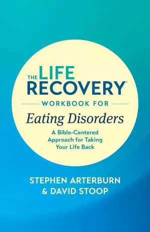Life Recovery Workbook for Eating Disorders