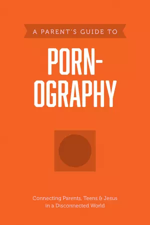 Parent’s Guide to Pornography