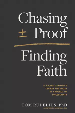 Chasing Proof, Finding Faith