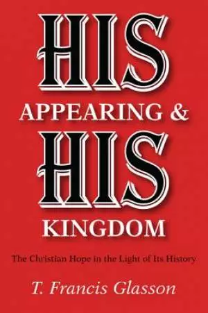 His Appearing & His Kingdom