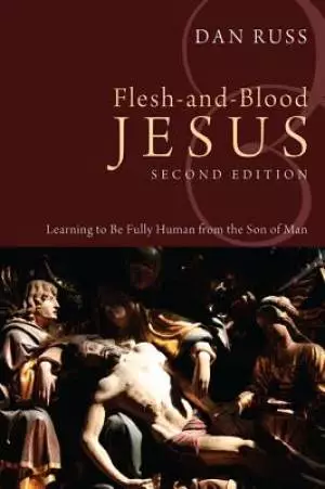 Flesh-And-Blood Jesus, Second Edition