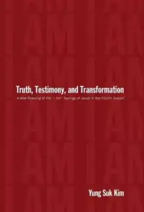 Truth, Testimony, and Transformation