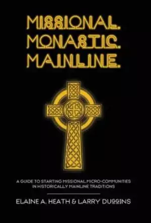Missional. Monastic. Mainline.