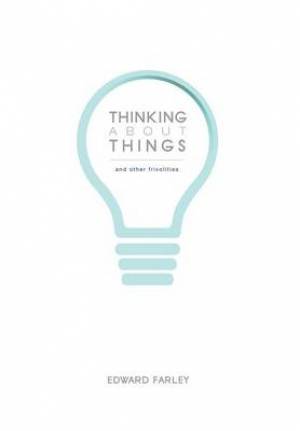 Thinking about Things and Other Frivolities