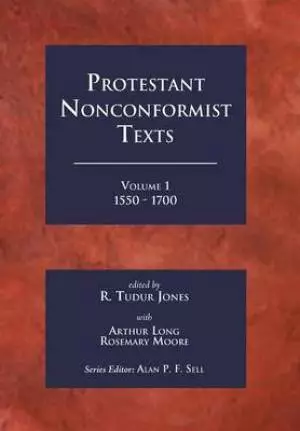 Protestant Nonconformist Texts Volume 1