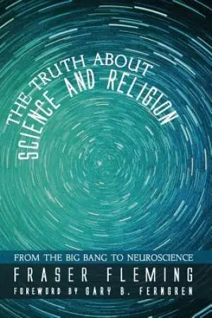 The Truth about Science and Religion