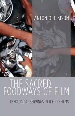 The Sacred Foodways of Film