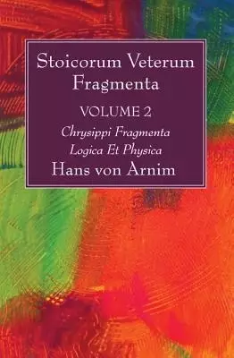 Stoicorum Veterum Fragmenta Volume 2