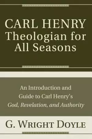Carl Henry Theologian for All Seasons