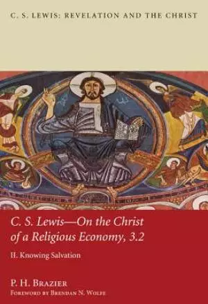C.S. Lewis-On the Christ of a Religious Economy, 3.2