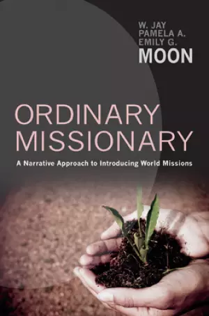 Ordinary Missionary: A Narrative Approach to Introducing World Missions