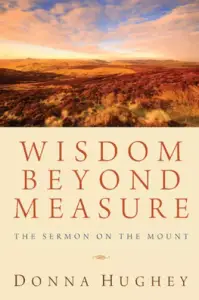 Wisdom Beyond Measure: The Sermon on the Mount
