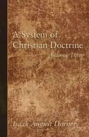 A System of Christian Doctrine, Volume 3