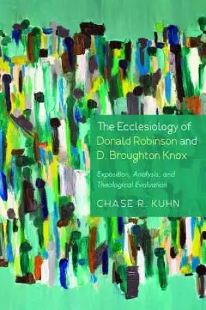 The Ecclesiology of Donald Robinson and D. Broughton Knox