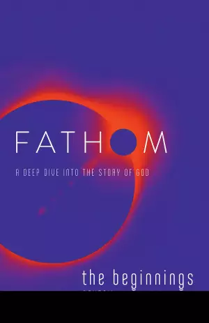 Fathom Bible Studies: The Beginnings Student Journal