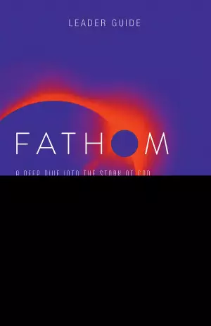 Fathom Bible Studies: The Beginnings Leader Guide