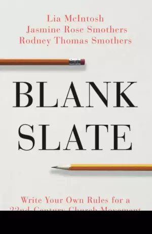 Blank Slate: Write Your Own Rules for a Twenty-Second Century Church Movement