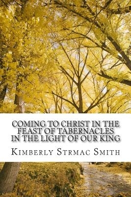 Coming To Christ In The Feast Of Tabernacles