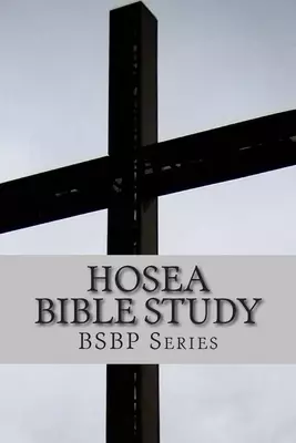 Hosea Bible Study - Bsbp Series