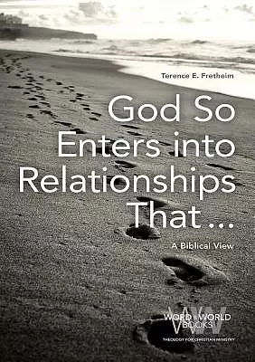 God So Enters Into Relationships That . . .: A Biblical View