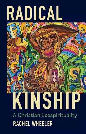 Radical Kinship: A Christian Ecospirituality